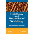 thumbnail image 1 of Metallurgy and Mechanics of Welding: Processes and Industrial Applications, (Hardcover), 1 of 1
