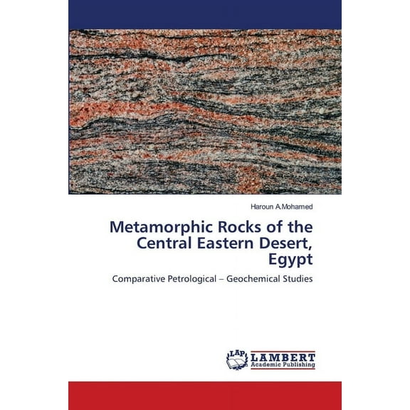Metamorphic Rocks of the Central Eastern Desert, Egypt, (Paperback)