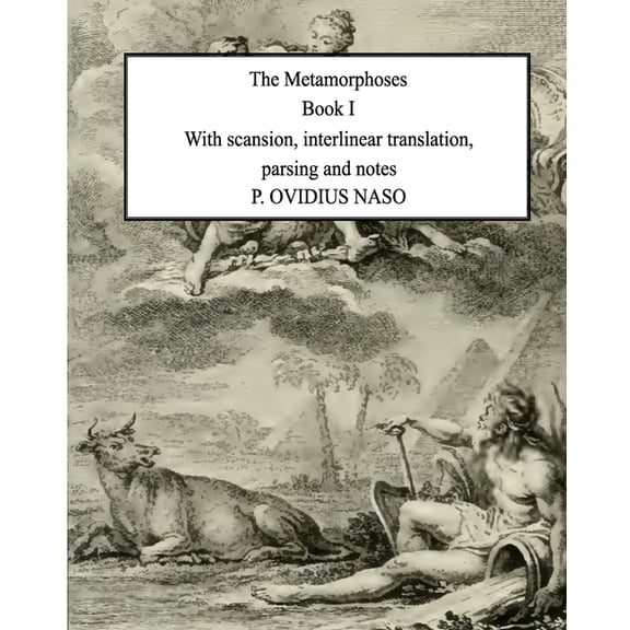 Metamorphoses Book 1: With scansion, interlinear translation, parsing and notes (Paperback)