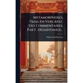 thumbnail image 1 of Metamorphoses, Trad. En Vers Avec Des Commentaires, Par F. Desaintange..., (Hardcover), 1 of 1
