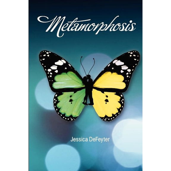 Metamorphosis Paperback 1478284056 9781478284055 Jessica M DeFeyter, Jessica M DeFeyter