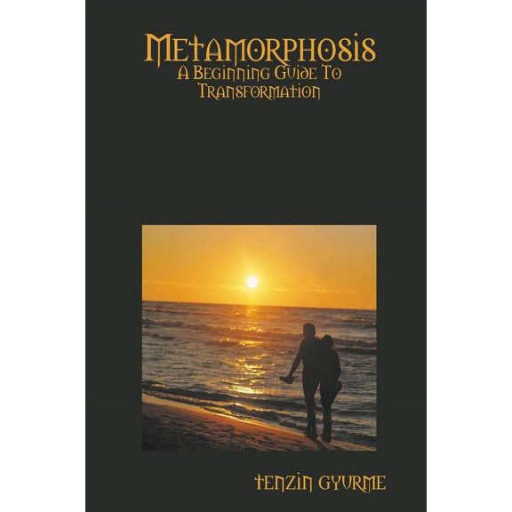 Metamorphosis: A Beginning Guide To Transformation, (Paperback)