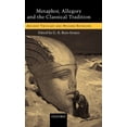thumbnail image 1 of Metaphor, Allegory, and the Classical Tradition: Ancient Thought and Modern Revisions, (Hardcover), 1 of 7
