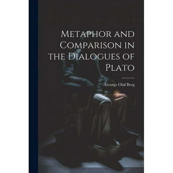 Metaphor and Comparison in the Dialogues of Plato (Paperback)