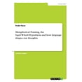 thumbnail image 1 of Metaphorical Framing, the Sapir-Whorf-Hypothesis and how language shapes our thoughts, (Paperback), 1 of 1