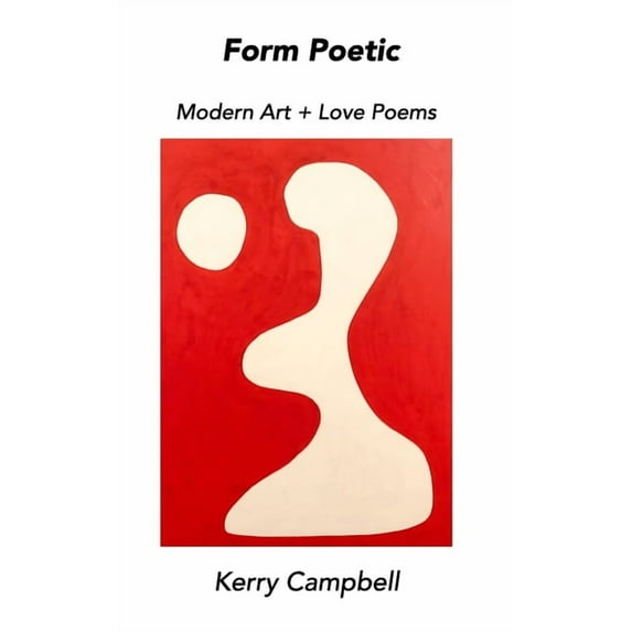 Metaphorical Relationships - Art + Love Poems: Iconic artwork in enigmatic shapes with bold colors, paired with love poe, (Paperback)