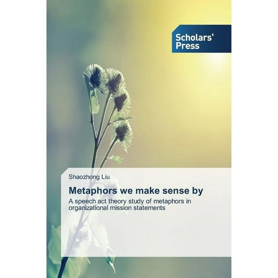 Metaphors we make sense by (Paperback)