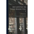 thumbnail image 1 of Metaphysic In Three Books Vol I (Hardcover), 1 of 1