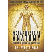 Metaphysical Anatomy Your body is talking, are you listening?, Paperback