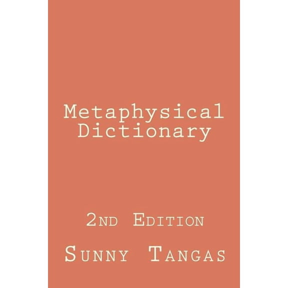 Metaphysical Dictionary: 2nd Edition, (Paperback)