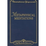 Metaphysical Meditations: Universal Prayers, Affirmations, and Visualizations -- Paramahansa Yogananda