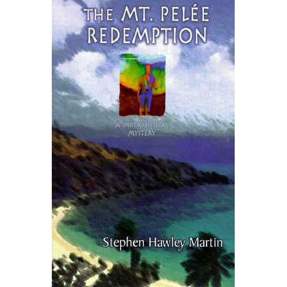 Metaphysical Mysteries: The Mt. Pelee Redemption (Paperback)