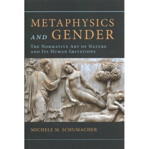 Michele M. Schumacher Metaphysics and Gender (Hardcover)