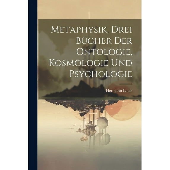 Metaphysik, Drei Bücher Der Ontologie, Kosmologie Und Psychologie (Paperback)