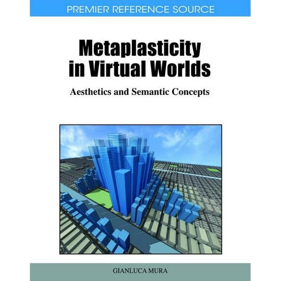Metaplasticity in Virtual Worlds: Aesthetics and Semantic Concepts (Hardcover)