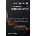 thumbnail image 1 of Metasploit Automation for Developers: From Scripting to Advanced Exploit Engineering, (Paperback), 1 of 1
