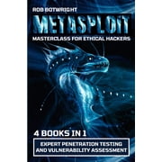 Metasploit Masterclass For Ethical Hackers Expert Penetration Testing And Vulnerability Assessment, Paperback