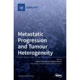 thumbnail image 1 of Metastatic Progression and Tumour Heterogeneity, (Hardcover), 1 of 1