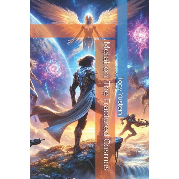 Metatron: The Eternal Vigil Metatron: The Fractured Cosmos, Book 2, (Paperback)