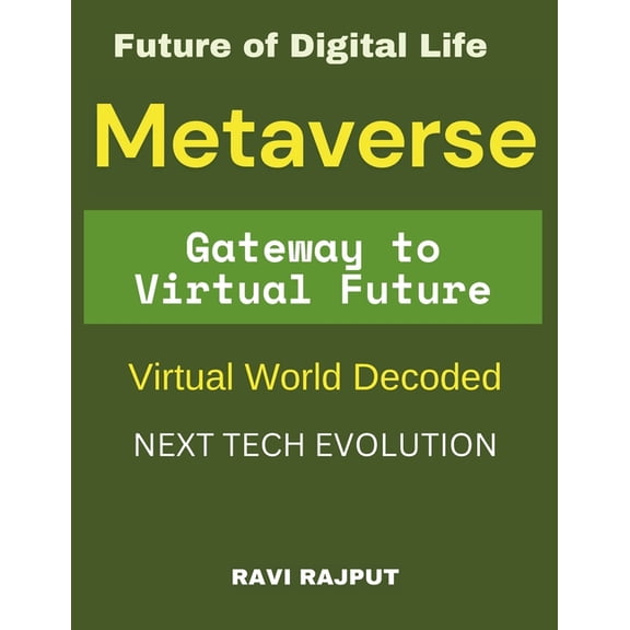 Metaverse 101: Gateway to the Virtual Future: The Next Tech Evolution Future of Digital Life Metaverse for Beginners The, (Paperback)