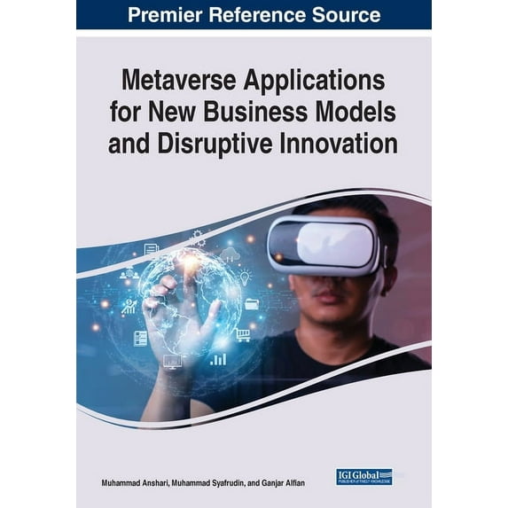 Metaverse Applications for New Business Models and Disruptive Innovation (Paperback)