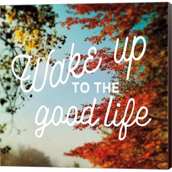 Metaverse C962597-0120000-ACDAAMA Wake Up to the Good Life by Sue Schlabach Canvas Wall Art - 12 x 12 in.
