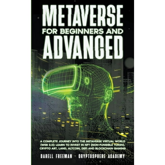 Metaverse Collection Metaverse For Beginners and Advanced: A Complete Journey Into the Metaverse Virtual World (Web 3.0): Learn to Invest in , (Paperback)