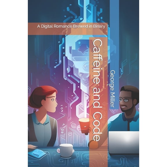 Metaverse Romance: Caffeine and Code : A Digital Romance Brewed in Binary (Series #1) (Paperback)