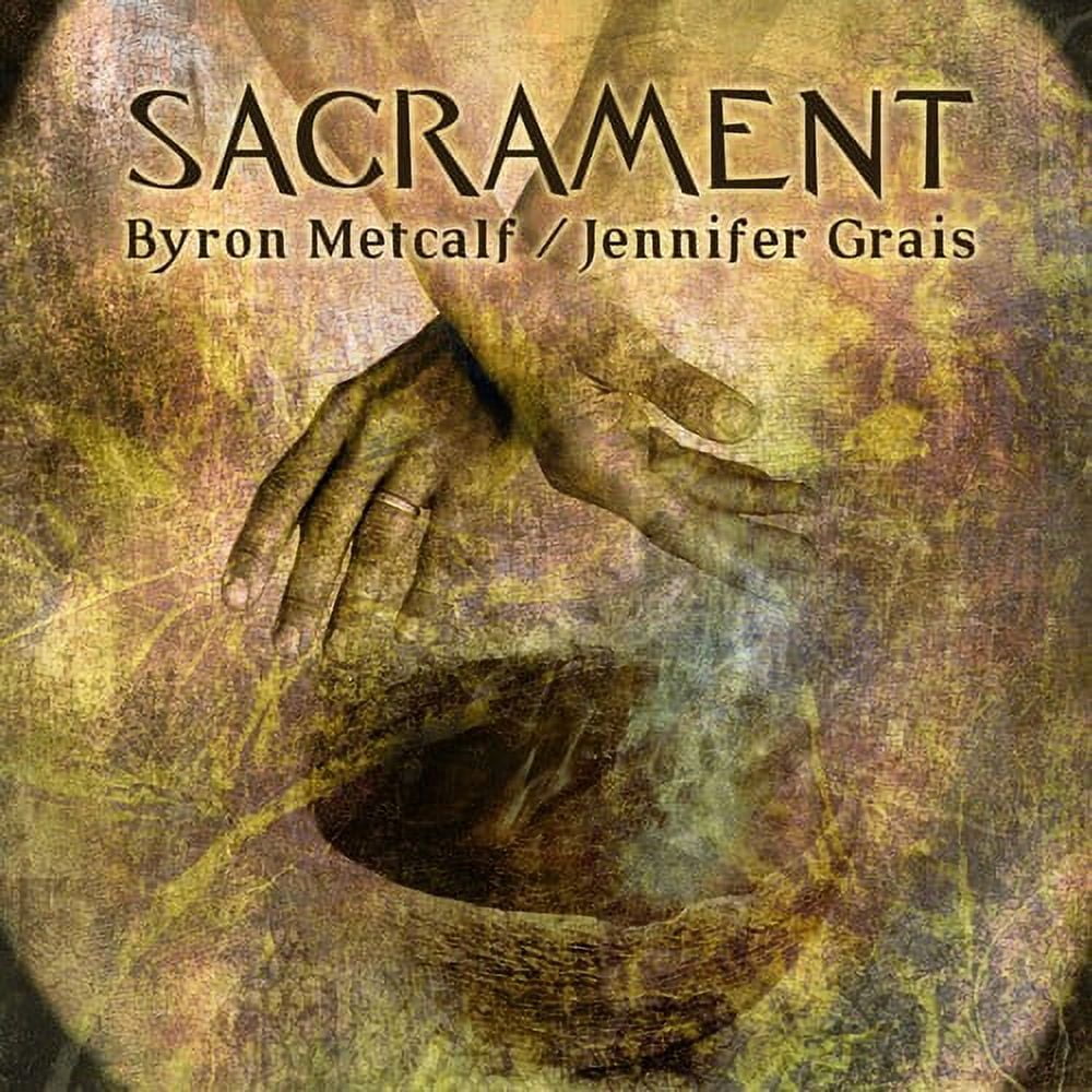Metcalf,Byron / Grais,Jennifer - Sacrament - Music & Performance - CD