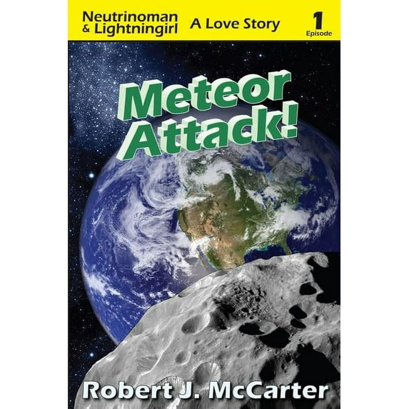 Meteor Attack!: Neutrinoman & Lightningirl: A Love Story, Episode 1 Paperback