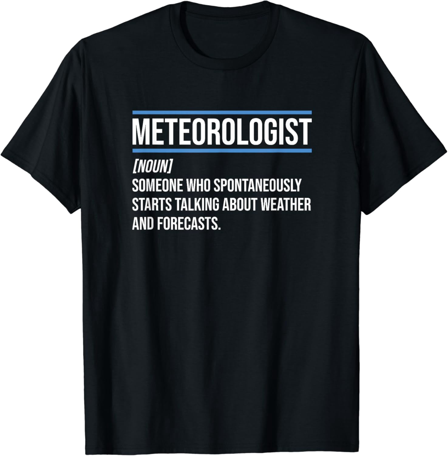 Meteorologist Definition Meteorologists Meteorology T-Shirt - Walmart.com