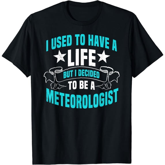 Meteorologist Weather Forecaster Meteorology Weatherman T-Shirt