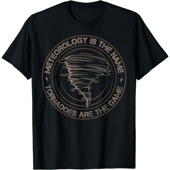 Meteorology Is The Name Tornadoes Are The Game Storm Men's Black Casual T-Shirt
