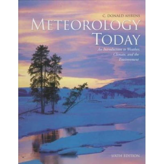 Pre-Owned Meteorology Today: An Introduction to Weather, Climate, and the Environment (with InfoTrac) (Hardcover) 0534372015 9780534372019
