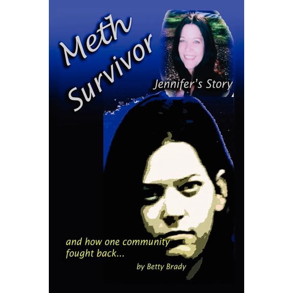 Meth Survivor-jennifer's Story : And How One Community Fought Back