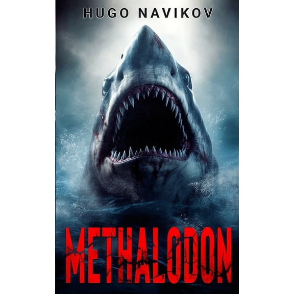 Methalodon: A Deep Sea Thriller (Paperback) by Hugo Navikov