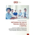 thumbnail image 1 of Methanalyse Sur Le Travail Mental a l'Hopital (Paperback), 1 of 1