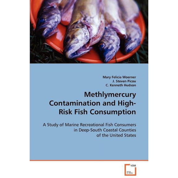 Methlymercury Contamination and High-Risk Fish Consumption (Paperback)