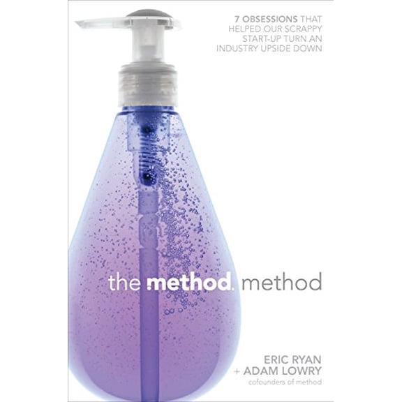 Pre-Owned The Method Method: Seven Obsessions That Helped Our Scrappy Start-Up Turn an Industry Upside Down (Hardcover) 1591843995 9781591843993