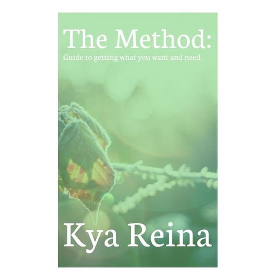 Method : The Guide to Getting What You Want and Need