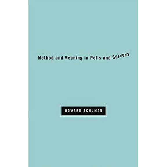 Pre-Owned Method and Meaning in Polls and Surveys (Paperback) 0674060431 9780674060432