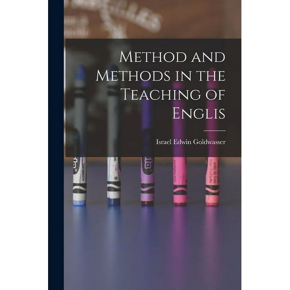 Method and Methods in the Teaching of Englis, (Paperback)