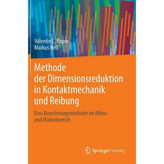 Methode Der Dimensionsreduktion in Kontaktmechanik Und Reibung: Eine Berechnungsmethode Im Mikro- Und Makrobereich, (Hardcover)