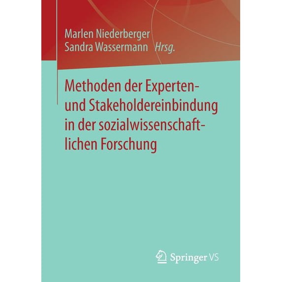 Methoden Der Experten- Und Stakeholdereinbindung in Der Sozialwissenschaftlichen Forschung, (Paperback)