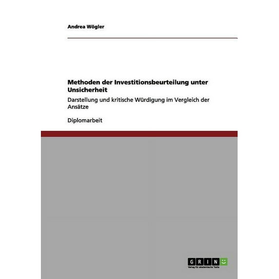 Methoden der Investitionsbeurteilung unter Unsicherheit : Darstellung und kritische Würdigung im Vergleich der Ansätze (Paperback)