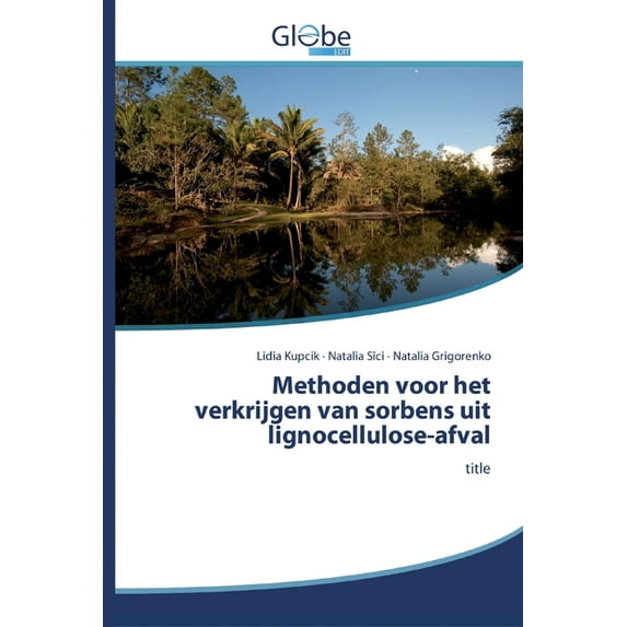 Methoden voor het verkrijgen van sorbens uit lignocellulose-afval (Paperback)