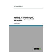 Methoden zur Nachbildung von Aktienindizes im passiven Asset Management Paperback