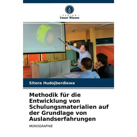 Methodik für die Entwicklung von Schulungsmaterialien auf der Grundlage von Auslandserfahrungen (Paperback)