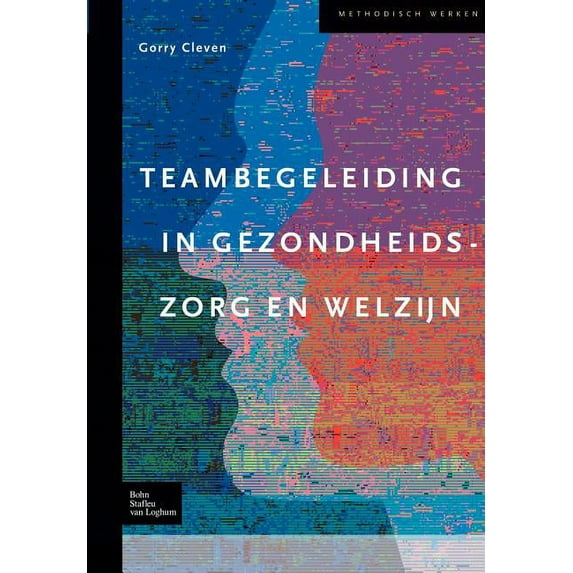 Methodisch Werken Teams in Welzijns- En Gezondheidszorg: Ontwikkeling En Begeleiding, (Hardcover)