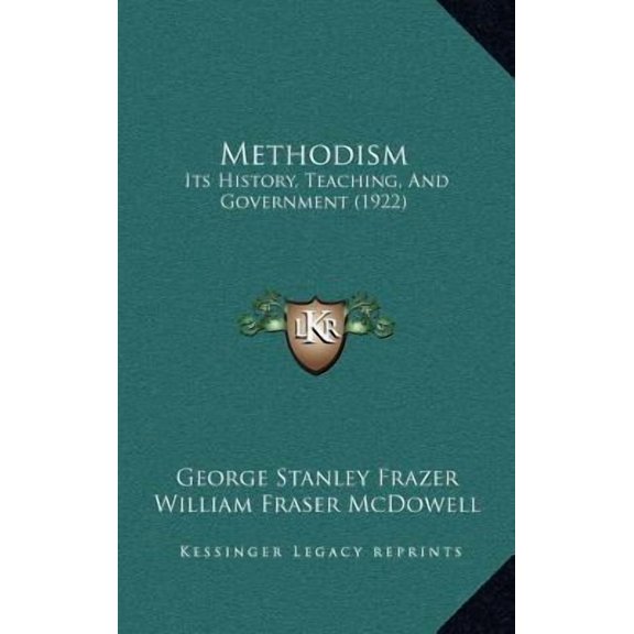 Methodism: Its History, Teaching, and Government (1922) Hardcover